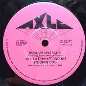 Phil Latterly And His Singing Dog - Howl On Australia