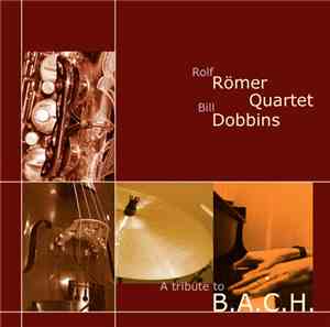 Rolf Römer, Bill Dobbins, Rolf Römer & Bill Dobbins Quartet - A tribute to  ...