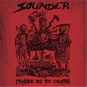 SOUNDER  - Praise Be to Death