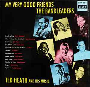 Ted Heath And His Music - My Very Good Friends The Bandleaders