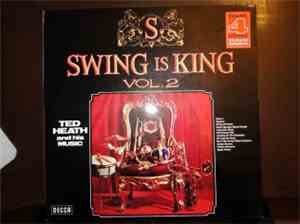 Ted Heath And His Music - Swing Is King Vol 2