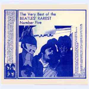 The Beatles - The Very Best Of The Beatles' Rarest Number Five