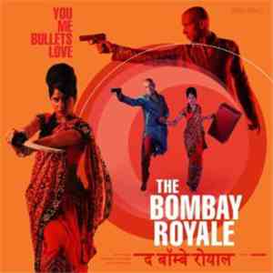 The Bombay Royale - You Me Bullets Love