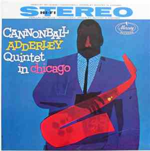 The Cannonball Adderley Quintet - In Chicago