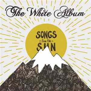 The White Album - Songs From The Sun