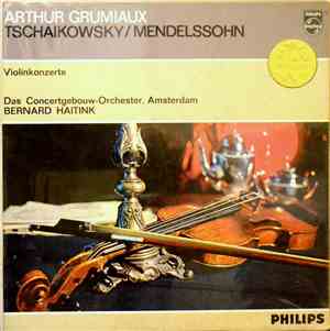 Tschaikovsky / Mendelssohn, Arthur Grumiaux, Concertgebouw-Orchester Amster ...