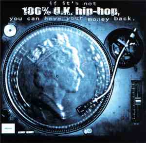 Various - If It's Not 100% U.K. Hip-Hop, You Can Have Your Money Back