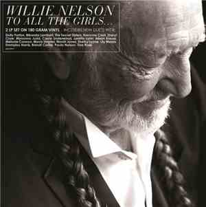 Willie Nelson - To All The Girls...