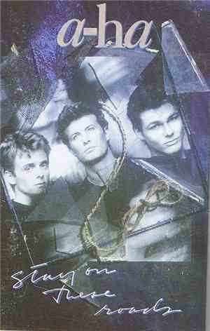 a-ha - Stay On These Roads