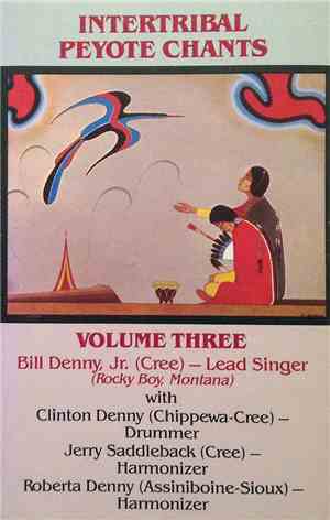 Bill Denny, Jr. - Intertribal Peyote Chants (Volume Three)