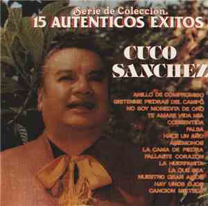 Cuco Sanchez - 15 Authticos Exitos