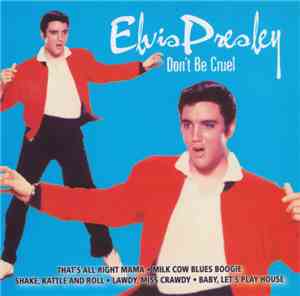 Elvis Presley - Don't Be Cruel