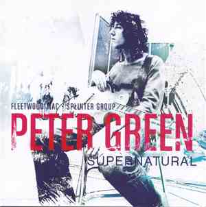 Fleetwood Mac • Splinter Group, Peter Green  - Supernatural