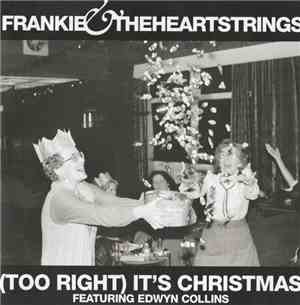 Frankie & The Heartstrings feat Edwyn Collins - (Too Right) It's Christmas