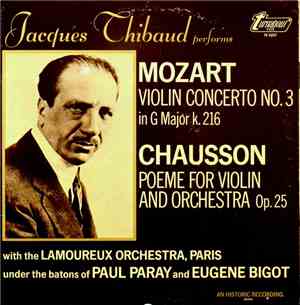 Jacques Thibaud, Mozart  /  Chausson - Violin Concerto No. 3 / Poeme For Vi ...