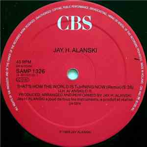 Jay H. Alanski - That's How The World Is Turning Now (Remix)