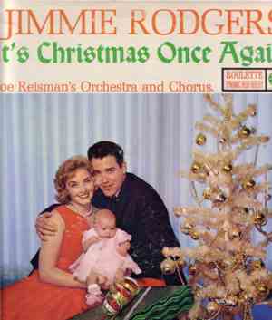Jimmie Rodgers  With Joe Reisman's Orch. & Chorus - It's Christmas Once Aga ...