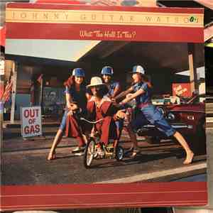 Johnny Guitar Watson - What The Hell Is This?