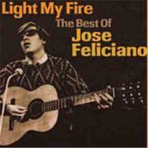 José Feliciano - Light My Fire (The Best Of)
