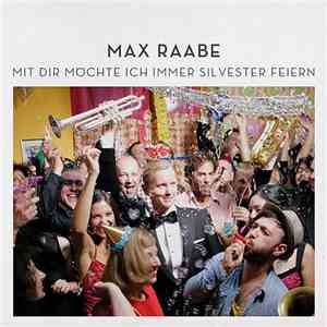 Max Raabe - Mit Dir Möchte Ich Immer Silvester Feiern
