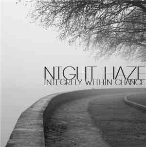Night Haze - Integrity Within Change