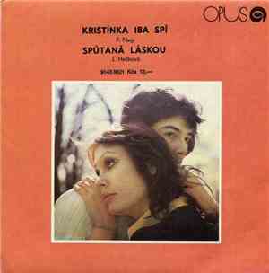 P. Nagy / J. Hečková - Kristínka Iba Spí / Spútaná Láskou