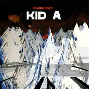 Radiohead - Kid A