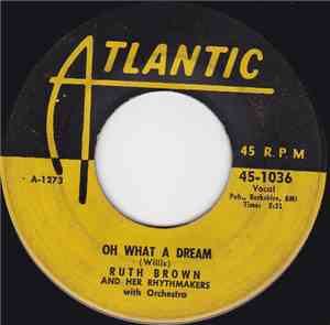 Ruth Brown And Her Rhythmakers - Oh What A Dream / Please Don't Freeze
