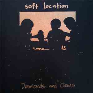 Soft Location - Diamonds And Gems