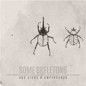 Some Skeletons - And Signs & Ampersands