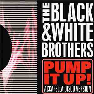 The Black & White Brothers - Pump It Up! (Accapella Disco Version)