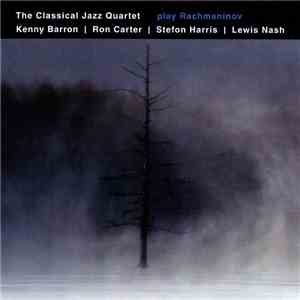 The Classical Jazz Quartet - Play Rachmaninov