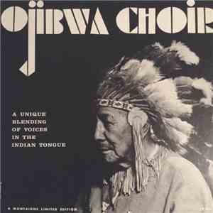 The Ojibwa Choir directed by Chief North Star - Ojibwa Choir