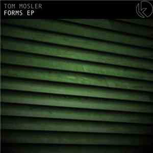 Tom Mosler - Forms Ep