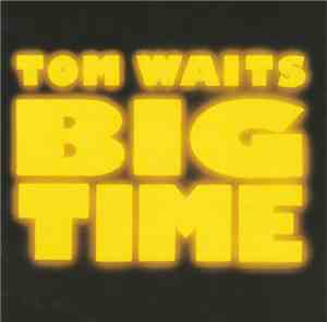 Tom Waits - Big Time