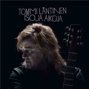 Tommi Läntinen - Isoja Aikoja