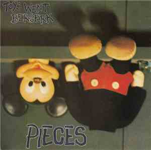 Toys Went Berserk - Pieces