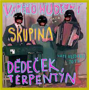 Vapeho Hudební Skupina - Dědeček Terpentýn