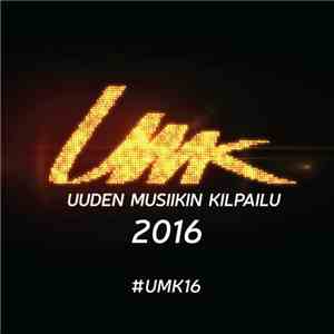 Various - UMK - Uuden Musiikin Kilpailu 2016