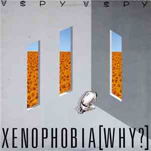 V.Spy V.Spy - Xenophobia [Why?]