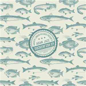Adam Jace - The Suckerfish EP