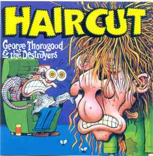George Thorogood & The Destroyers - Haircut