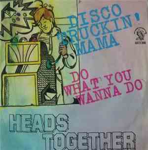 Heads Together - Disco Truckin' Mama / Do What You Wanna Do
