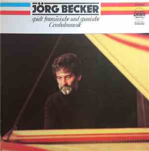 Jörg Becker  - Jörg Becker Spielt Französische Und Spanische Cembalomusik