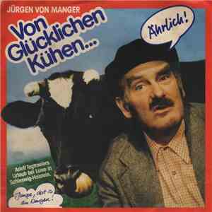 Jürgen von Manger - Von Glücklichen Kühen...