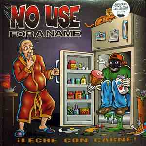 No Use For A Name - ¡Leche Con Carne!