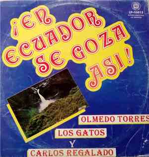 Olmedo Torres con Los Gatos  y Carlos Regalado  - En Ecuador Se Goza Asi