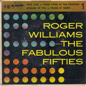 Roger Williams  - Songs Of The Fabulous Fifties 1