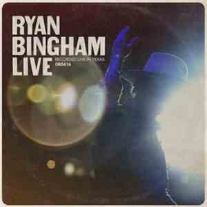Ryan Bingham - Ryan Bingham Live