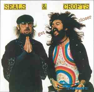 Seals & Crofts - Get Closer